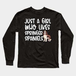 Just A Girl Who Likes Springer Spaniels Long Sleeve T-Shirt